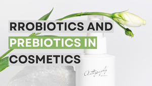 Everything About Rrobiotics and Prebiotics in Cosmetics
