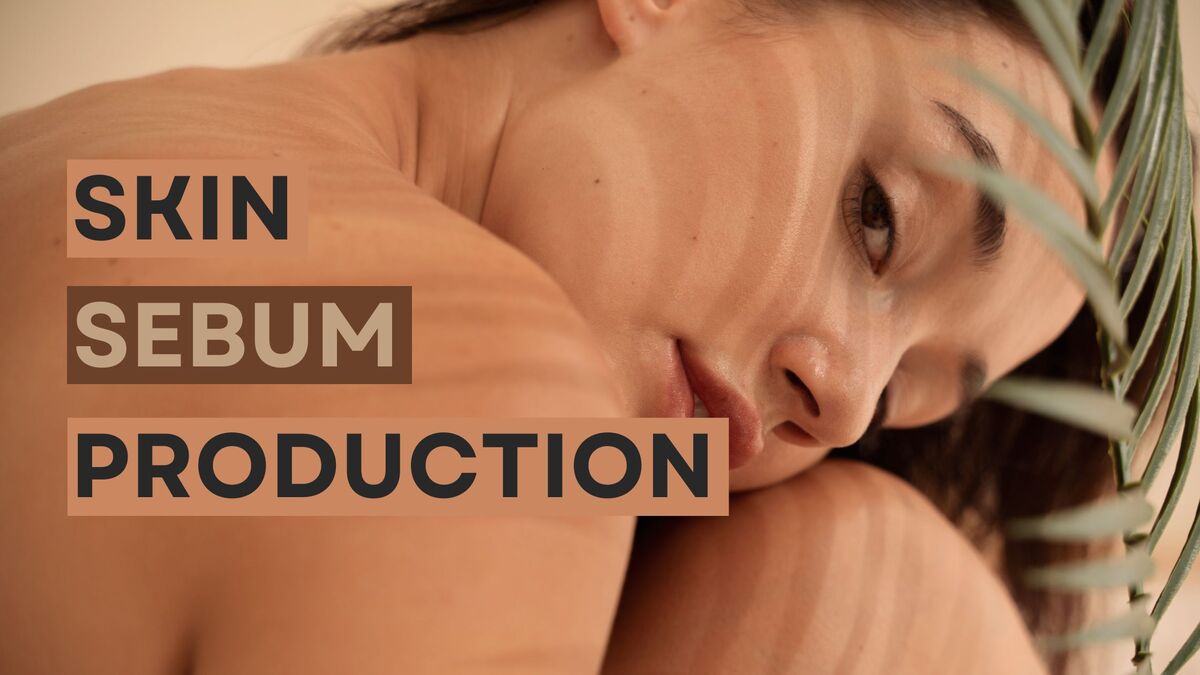 Skin sebum: What is it and how to regulate its production?