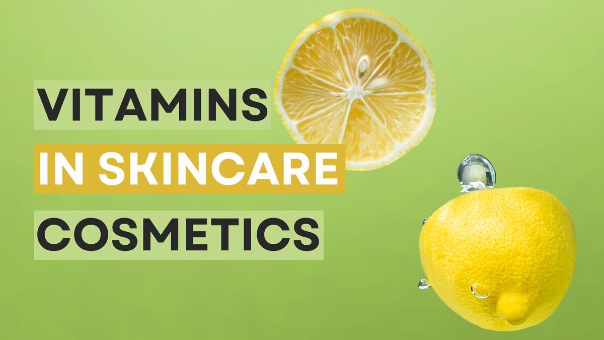 Role Of Vitamins In Skincare Cosmetics